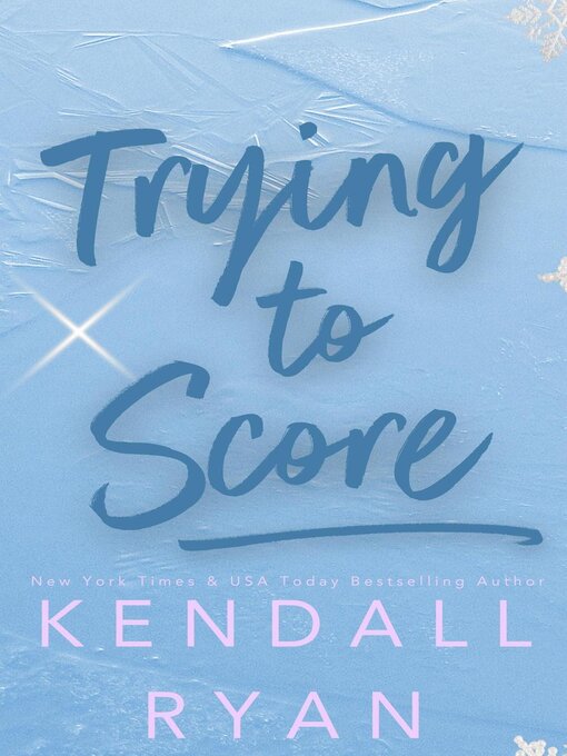 Title details for Trying to Score by Kendall Ryan - Wait list